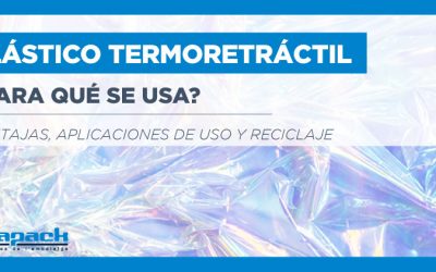 Usos y aplicaciones de los plásticos termoretráctiles