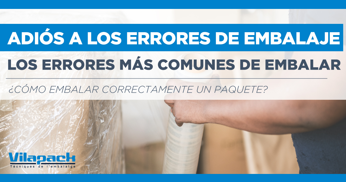 ¿Cómo embalar un paquete correctamente? Vilapack ¿Cómo embalar un paquete correctamente? Vilapack