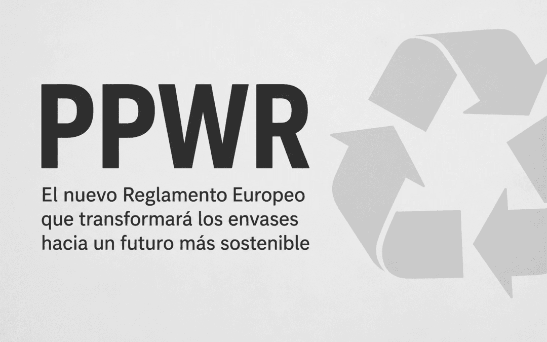 Normativa PPWR: qué es, fechas clave y cómo afecta a tu empresa